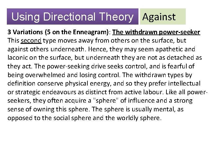 Using Directional Theory Against 3 Variations (5 on the Enneagram): The withdrawn power-seeker This