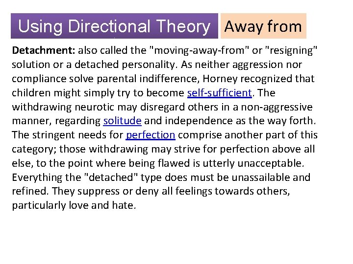 Using Directional Theory Away from Detachment: also called the "moving-away-from" or "resigning" solution or