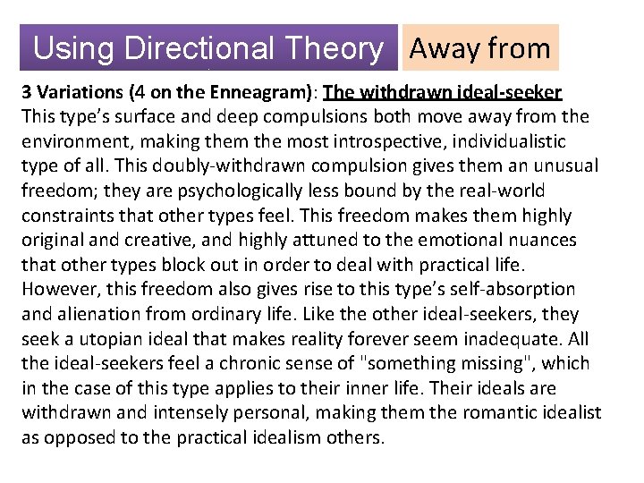 Using Directional Theory Away from 3 Variations (4 on the Enneagram): The withdrawn ideal-seeker