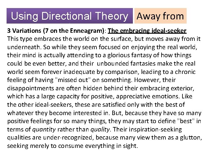 Using Directional Theory Away from 3 Variations (7 on the Enneagram): The embracing ideal-seeker