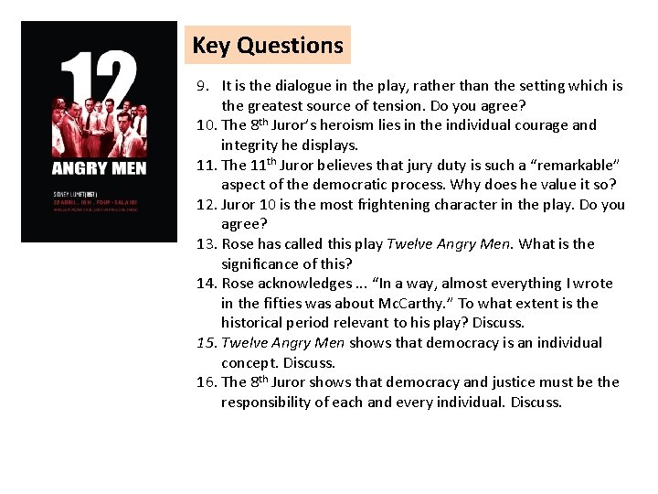 Key Questions 9. It is the dialogue in the play, rather than the setting