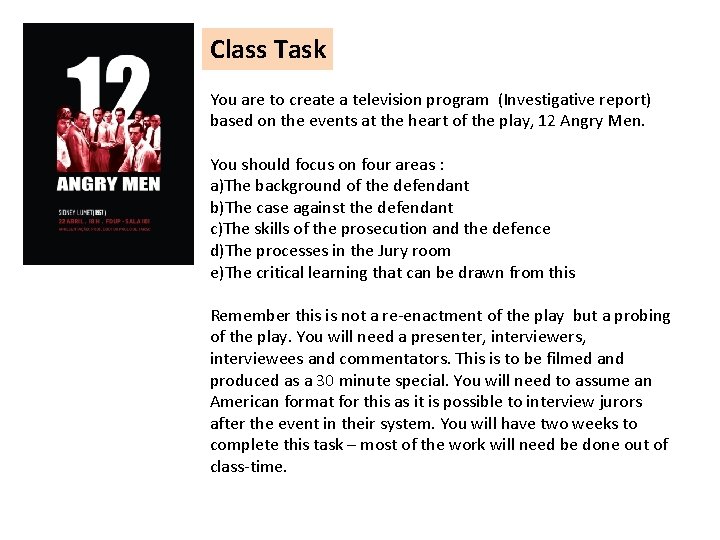 Class Task You are to create a television program (Investigative report) based on the