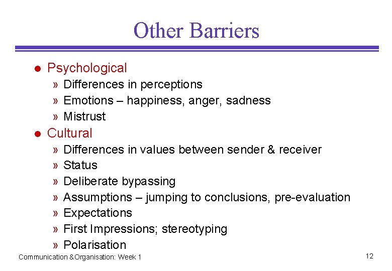Other Barriers l Psychological » Differences in perceptions » Emotions – happiness, anger, sadness Other Barriers l Psychological » Differences in perceptions » Emotions – happiness, anger, sadness