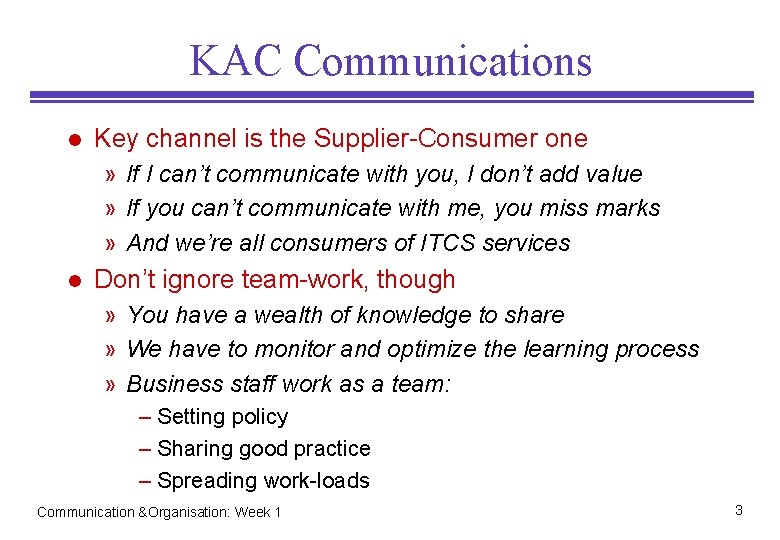 KAC Communications l Key channel is the Supplier-Consumer one » If I can’t communicate KAC Communications l Key channel is the Supplier-Consumer one » If I can’t communicate