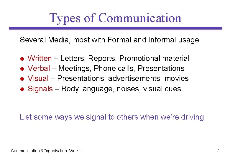 Types of Communication Several Media, most with Formal and Informal usage l l Written Types of Communication Several Media, most with Formal and Informal usage l l Written