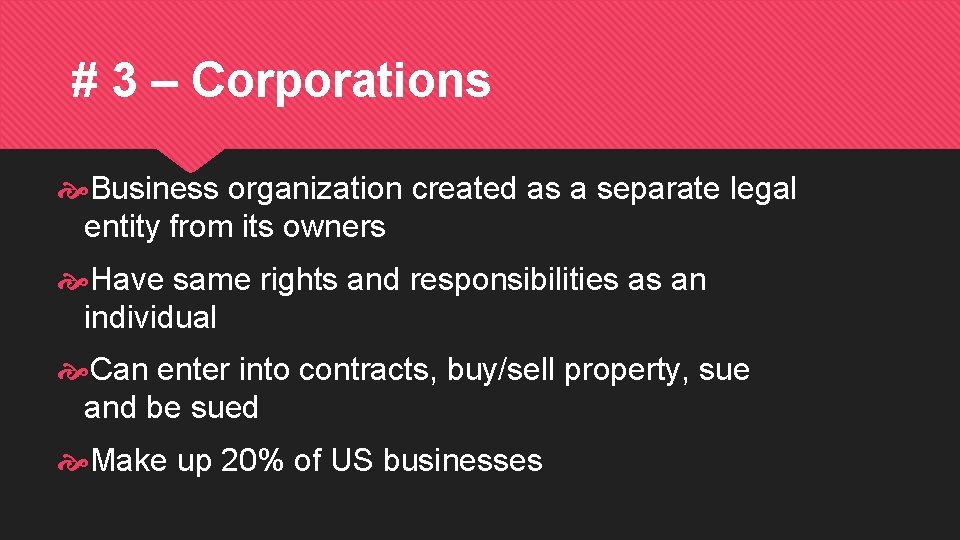 # 3 – Corporations Business organization created as a separate legal entity from its