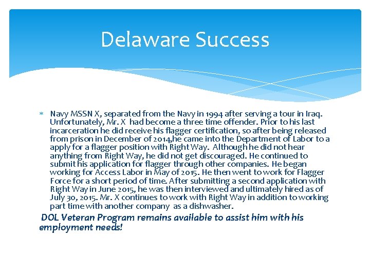 Delaware Success Navy MSSN X, separated from the Navy in 1994 after serving a