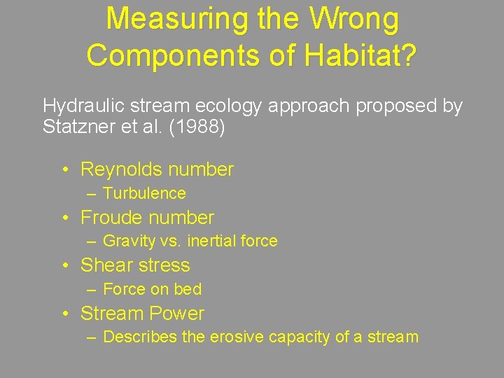 Measuring the Wrong Components of Habitat? Hydraulic stream ecology approach proposed by Statzner et