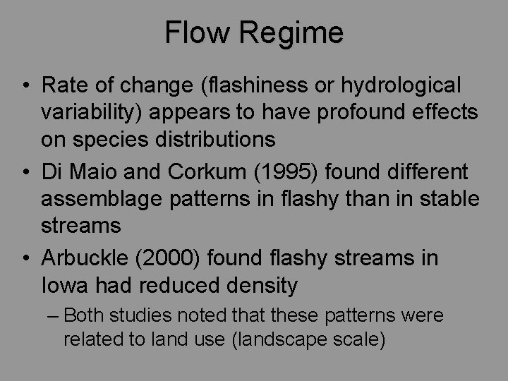 Flow Regime • Rate of change (flashiness or hydrological variability) appears to have profound