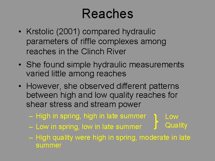 Reaches • Krstolic (2001) compared hydraulic parameters of riffle complexes among reaches in the