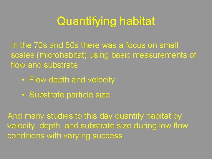 Quantifying habitat In the 70 s and 80 s there was a focus on