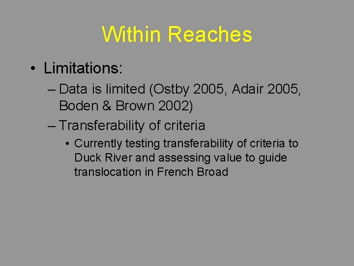 Within Reaches • Limitations: – Data is limited (Ostby 2005, Adair 2005, Boden &