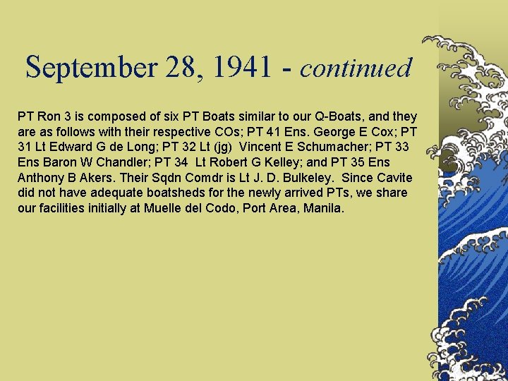 September 28, 1941 - continued PT Ron 3 is composed of six PT Boats