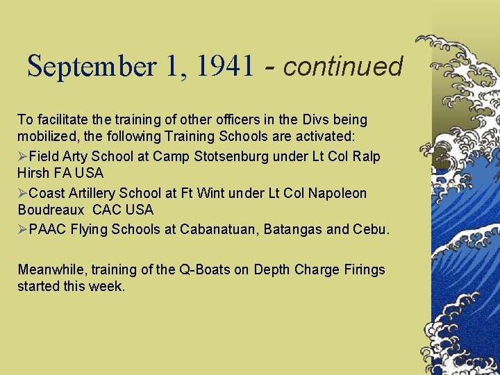September 1, 1941 - continued To facilitate the training of other officers in the