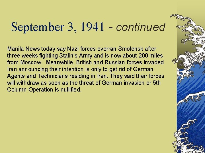 September 3, 1941 - continued Manila News today say Nazi forces overran Smolensk after