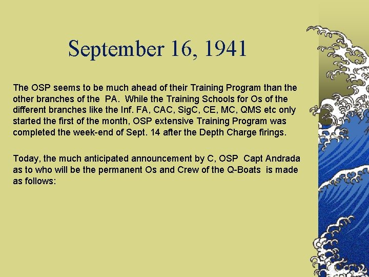September 16, 1941 The OSP seems to be much ahead of their Training Program