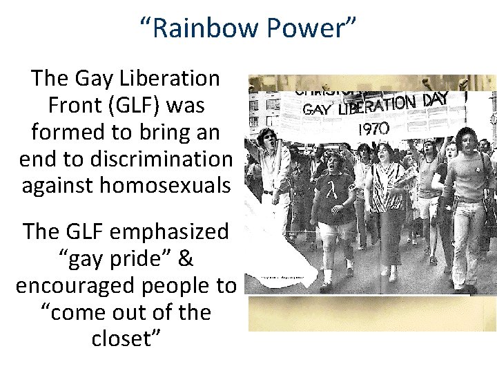 “Rainbow Power” The Gay Liberation Front (GLF) was formed to bring an end to