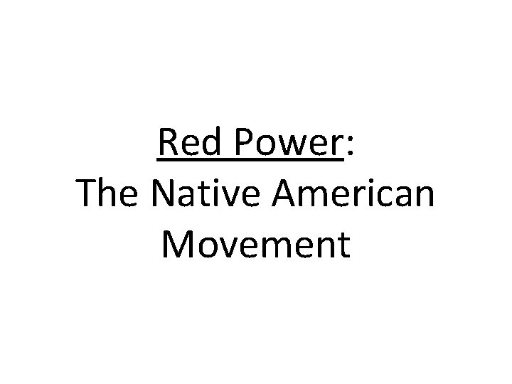 Red Power: The Native American Movement 