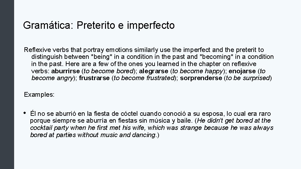 Gramática: Preterito e imperfecto Reflexive verbs that portray emotions similarly use the imperfect and