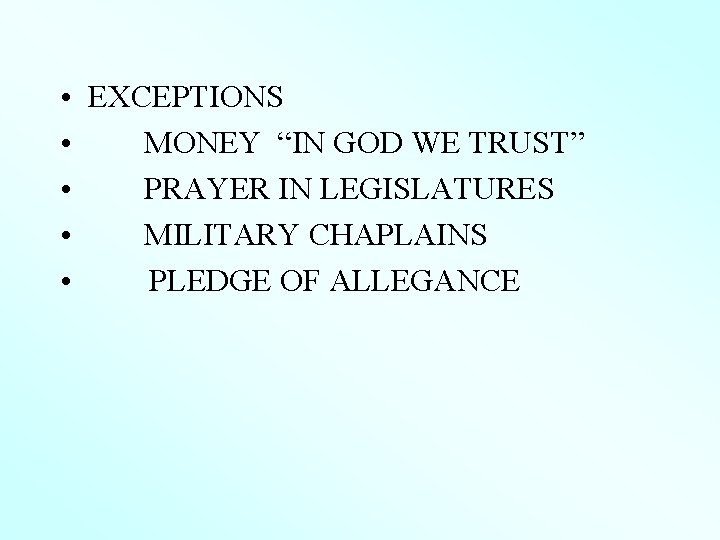  • EXCEPTIONS • MONEY “IN GOD WE TRUST” • PRAYER IN LEGISLATURES •