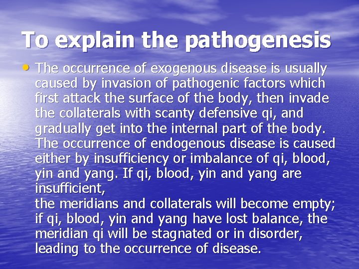To explain the pathogenesis • The occurrence of exogenous disease is usually caused by