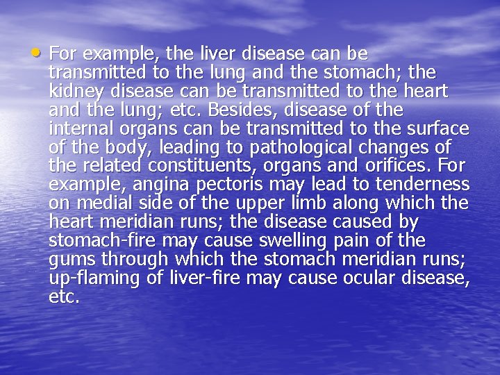  • For example, the liver disease can be transmitted to the lung and