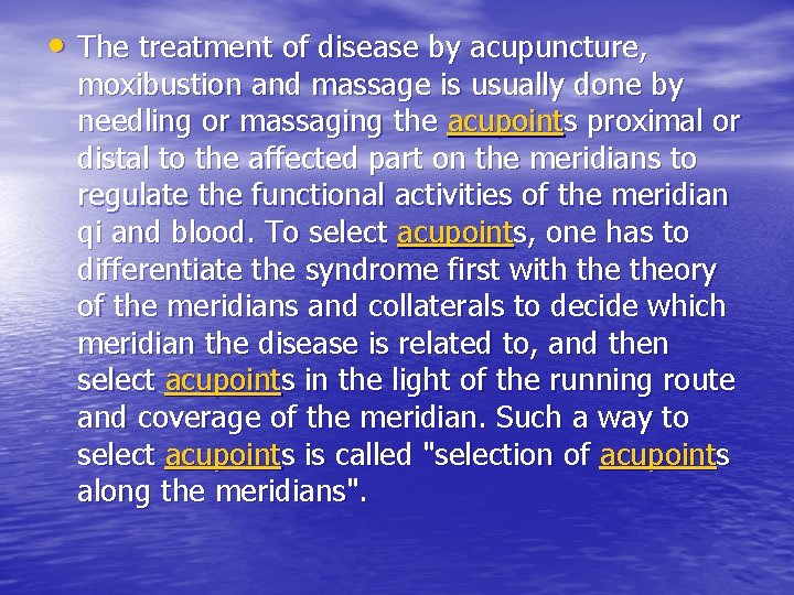  • The treatment of disease by acupuncture, moxibustion and massage is usually done