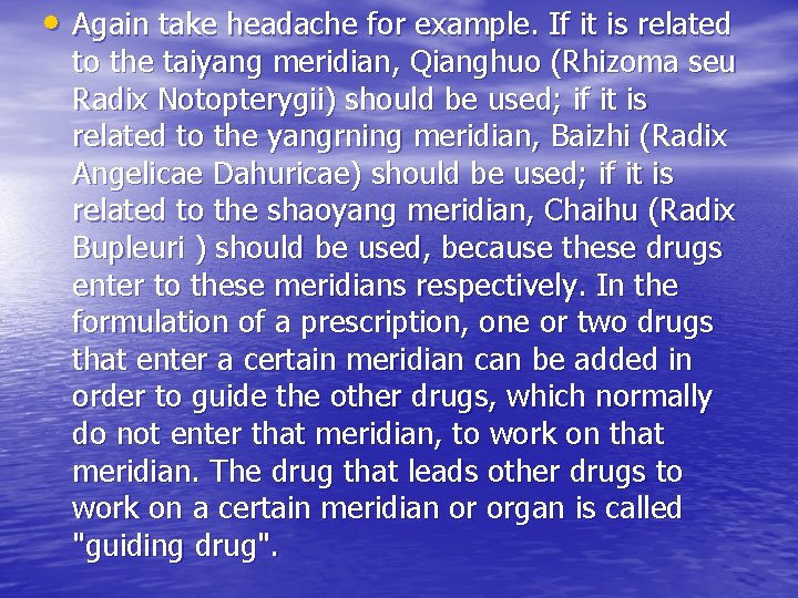  • Again take headache for example. If it is related to the taiyang