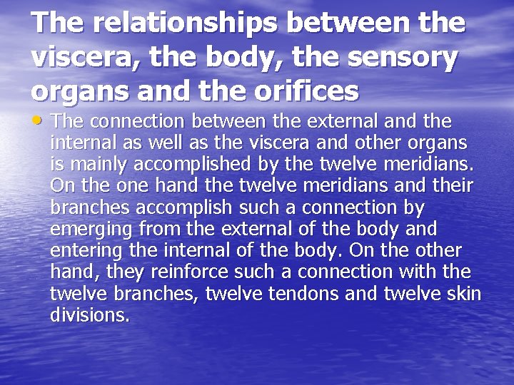 The relationships between the viscera, the body, the sensory organs and the orifices •