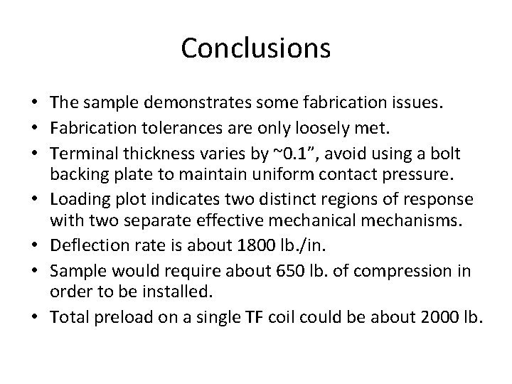 Conclusions • The sample demonstrates some fabrication issues. • Fabrication tolerances are only loosely