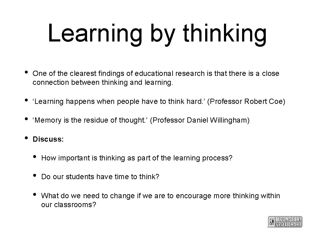 Learning by thinking • One of the clearest findings of educational research is that