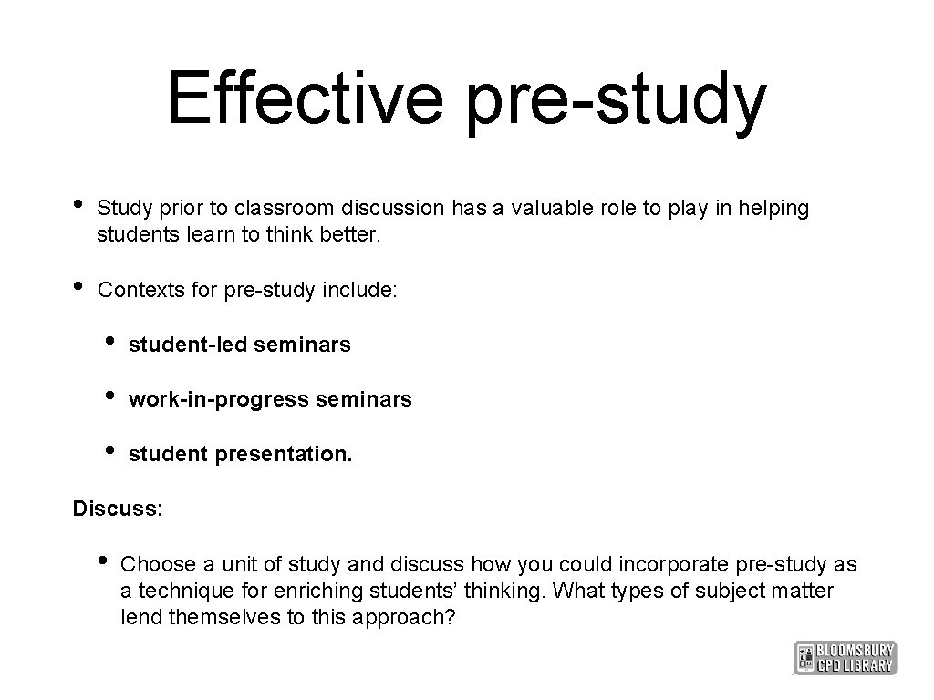 Effective pre-study • Study prior to classroom discussion has a valuable role to play