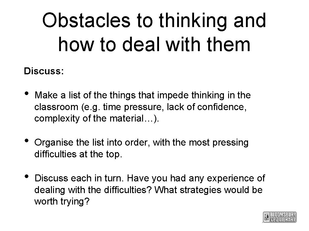 Obstacles to thinking and how to deal with them Discuss: • Make a list