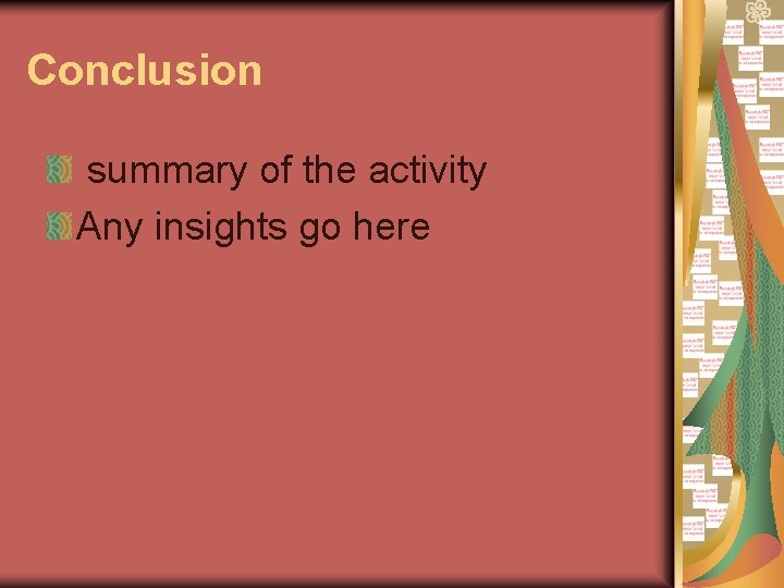 Conclusion summary of the activity Any insights go here 