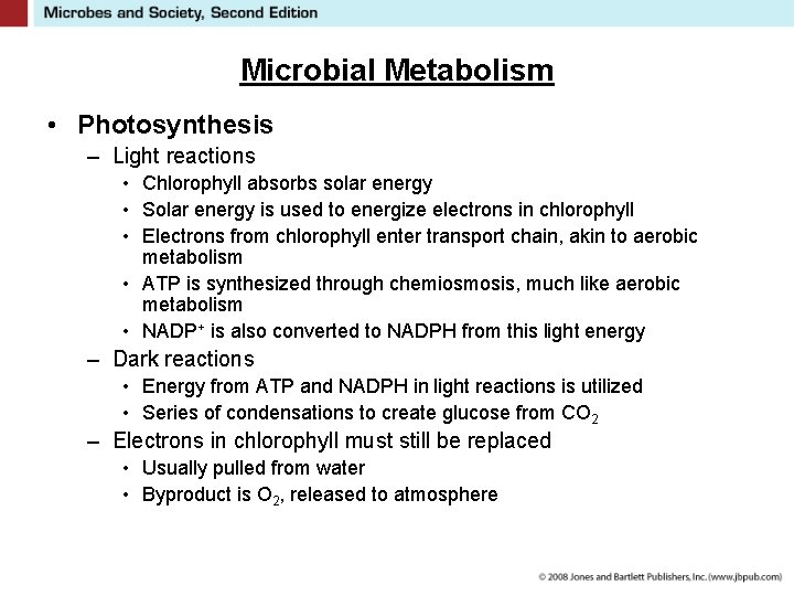 Microbial Metabolism • Photosynthesis – Light reactions • Chlorophyll absorbs solar energy • Solar