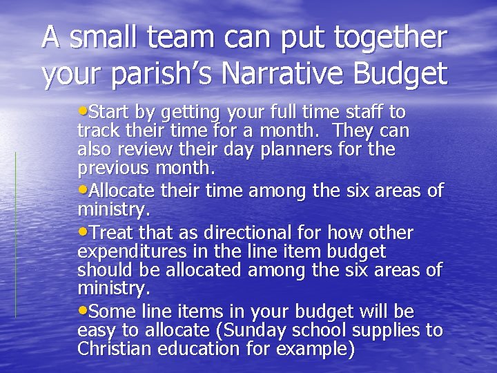 A small team can put together your parish’s Narrative Budget • Start by getting