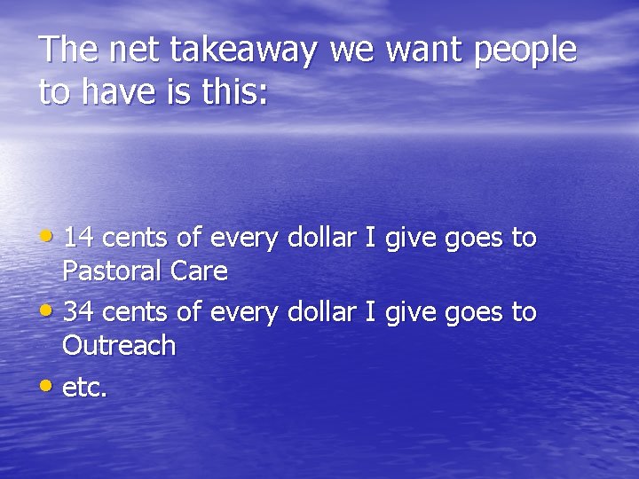 The net takeaway we want people to have is this: • 14 cents of