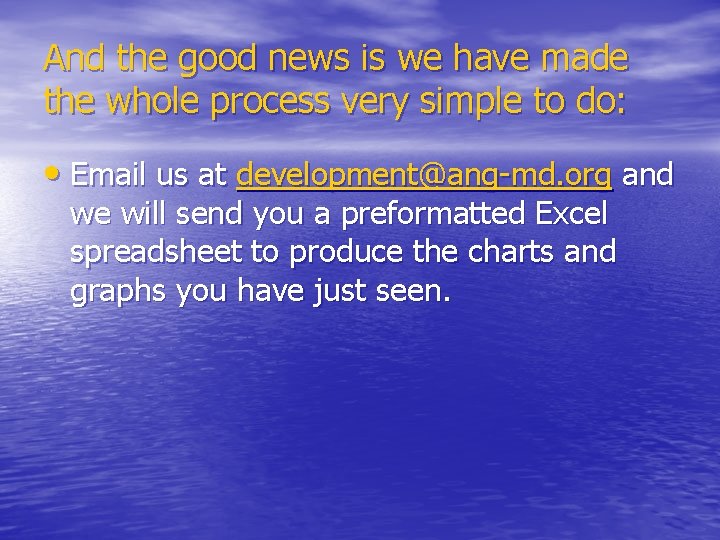 And the good news is we have made the whole process very simple to