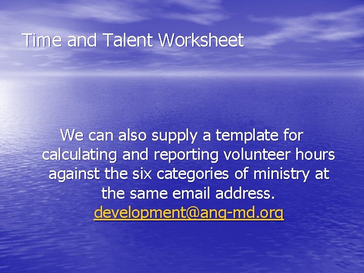 Time and Talent Worksheet We can also supply a template for calculating and reporting