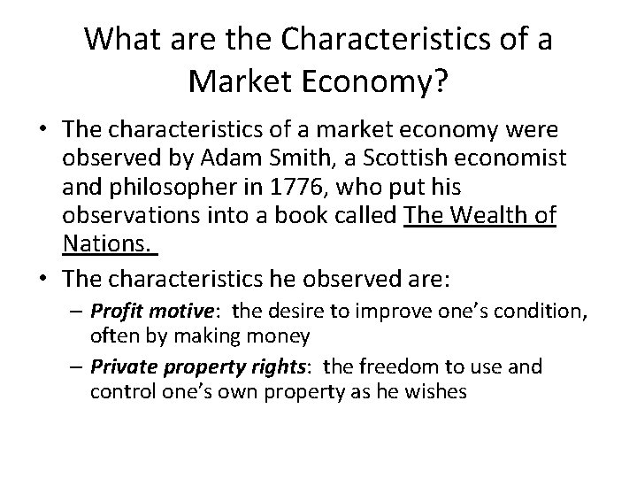 What are the Characteristics of a Market Economy? • The characteristics of a market