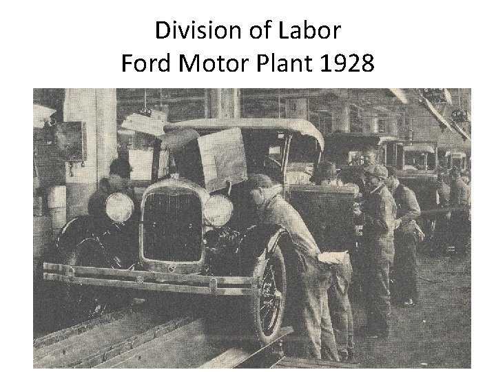 Division of Labor Ford Motor Plant 1928 