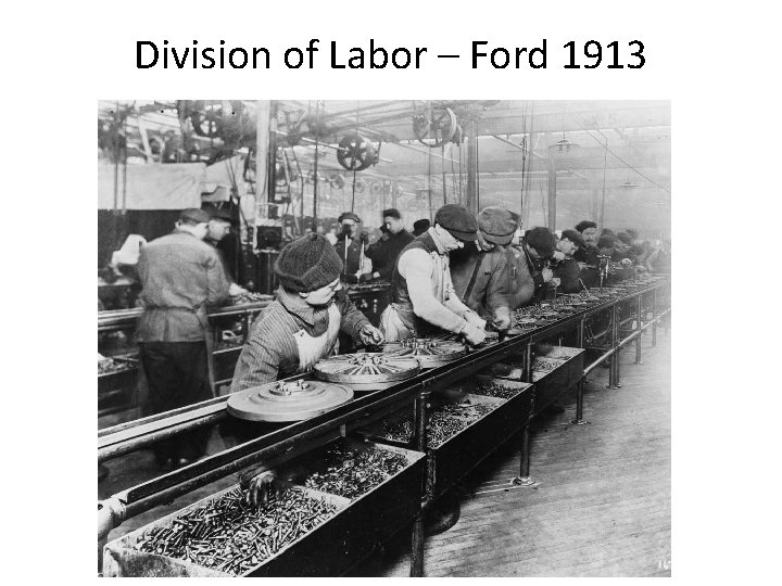 Division of Labor – Ford 1913 