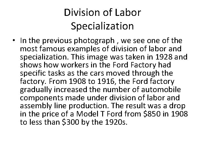 Division of Labor Specialization • In the previous photograph , we see one of