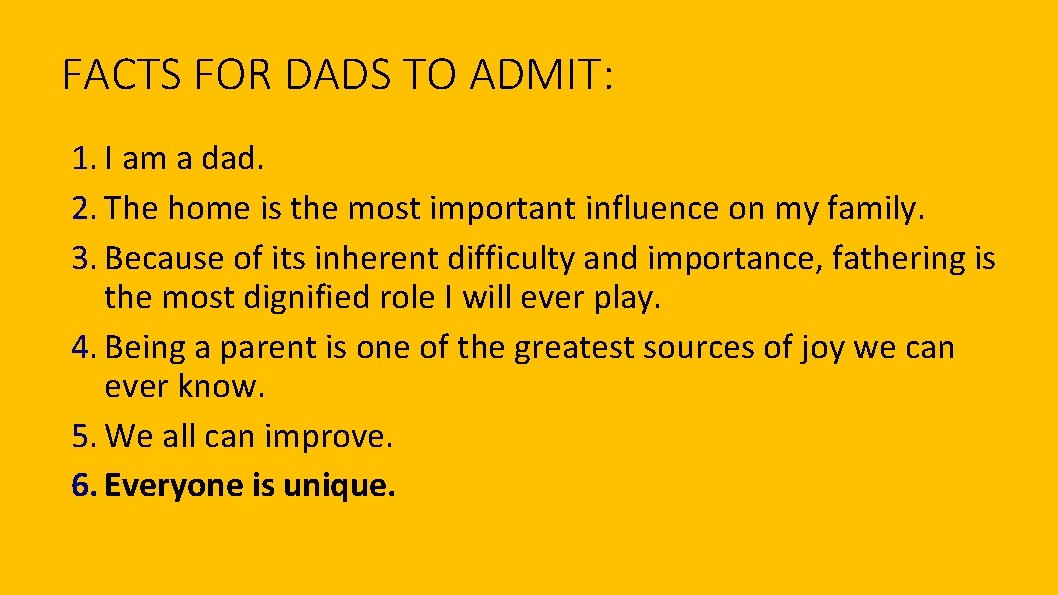 FACTS FOR DADS TO ADMIT: 1. I am a dad. 2. The home is