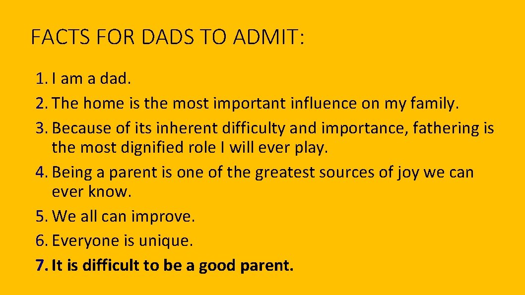 FACTS FOR DADS TO ADMIT: 1. I am a dad. 2. The home is