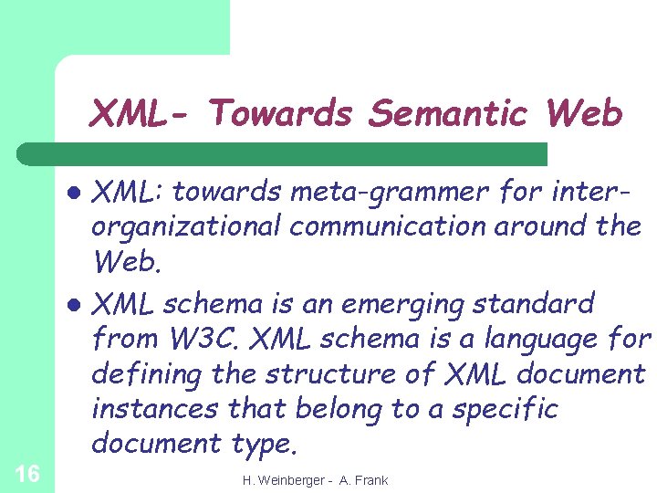 XML- Towards Semantic Web XML: towards meta-grammer for interorganizational communication around the Web. l