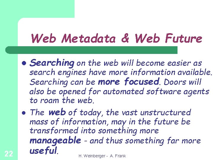 Web Metadata & Web Future l l 22 Searching on the web will become