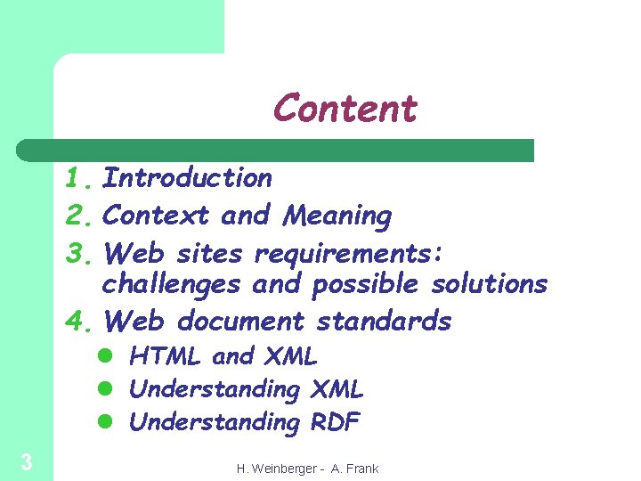 Content 1. Introduction 2. Context and Meaning 3. Web sites requirements: challenges and possible