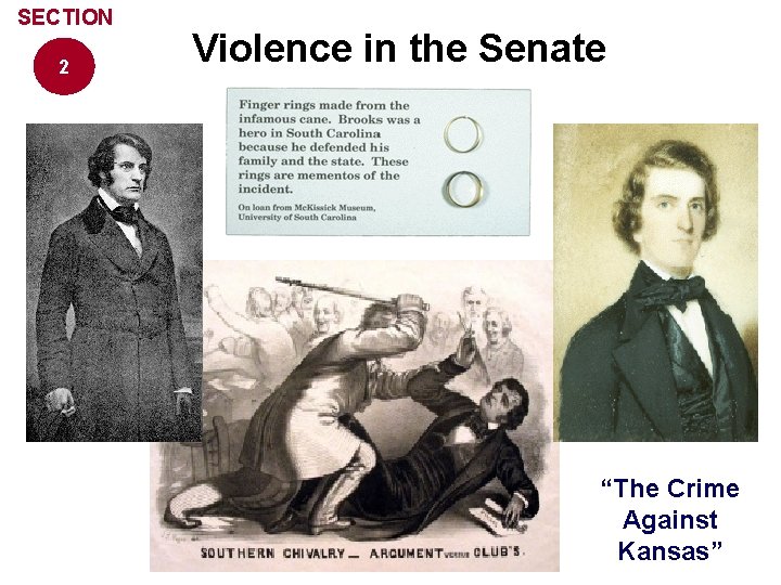 SECTION 2 Violence in the Senate “The Crime Against Kansas” 