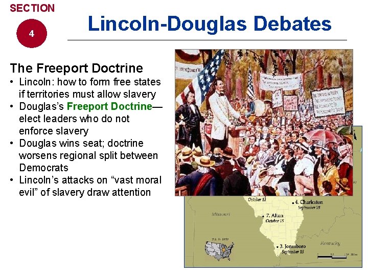 SECTION 4 Lincoln-Douglas Debates The Freeport Doctrine • Lincoln: how to form free states